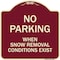 Signmission No Parking When Snow Removal Conditions Exist Heavy-Gauge Aluminum Sign, 18" L, 18" H, BU-1818-23639 A-DES-BU-1818-23639 - alternate 1